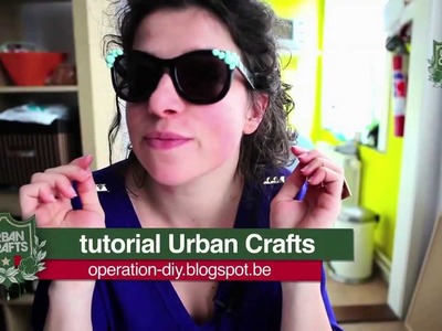 Urban Crafts Tutorial: Customize je zonnebril