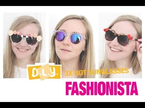 Fashionista DIY - 3x hot sunglasses