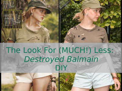 The Look For Less: Destroyed Balmain (DIY!)