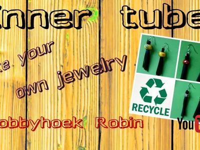 Recycle -time.  Oorbellen van een fiets binnenband. DIY, earrings a bicycle inner tube
