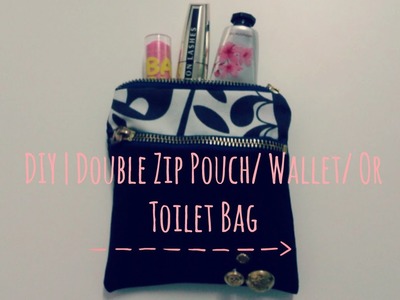 DIY | Double Zip Pouch. Wallet. Or Toilet Bag