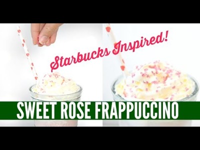DIY Sweet Rose Frappuccino - Starbucks Inspired