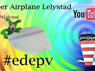 Edepv 208 Lelystad Papieren vliegtuig vouwen. Paper airplane folding. Avion en papier pliage