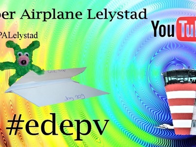 Edepv 209 Lelystad Papieren vliegtuig vouwen. Paper airplane folding. Avion en papier pliage