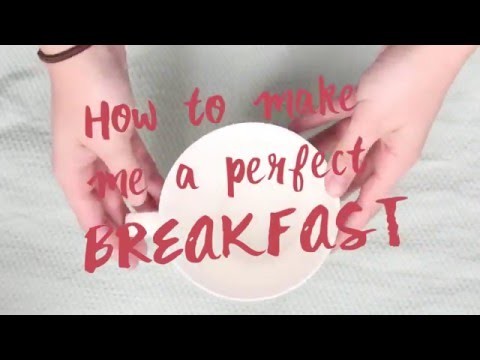 How to make me a perfect breakfast