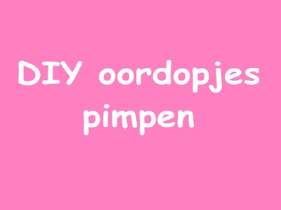 Easy DIY Oordopjes pimpen | ThePinkTuber