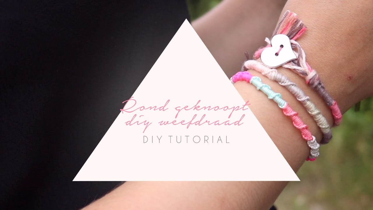 DIY TUTORIAL:  Rond geknoopt DIY weefdraad – zelf sieraden maken