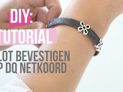 DIY TUTORIAL: Basistechniek DQ slot op netkoord bevestigen – Zelf sieraden maken