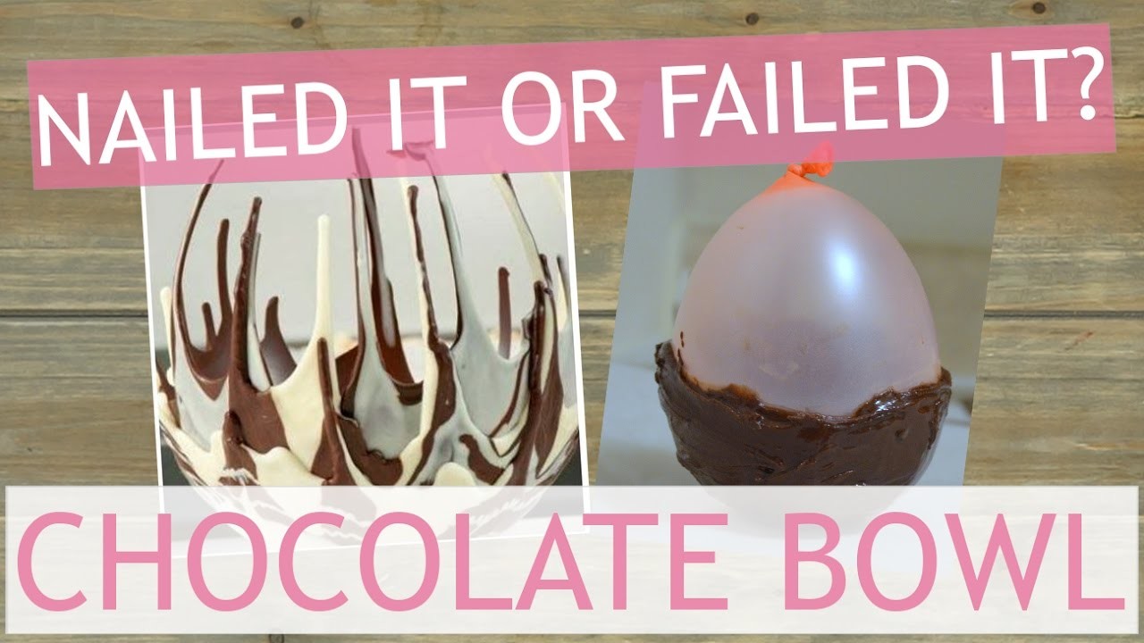 DIY chocolate bowl | Nailed it or Failed it?