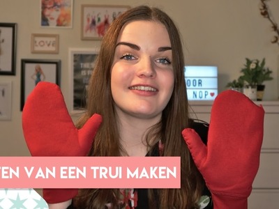 WANTEN MAKEN VAN EEN OUDE TRUI – DIY KIRSTEN