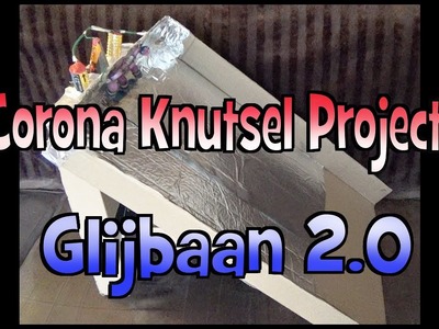 Corona Knutsel Project: Glijbaan 2 (vuurwerk)
