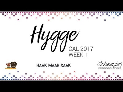 Hygge CAL week 1 - Nederlands - Rechtshandig - Scheepjes CAL 2017