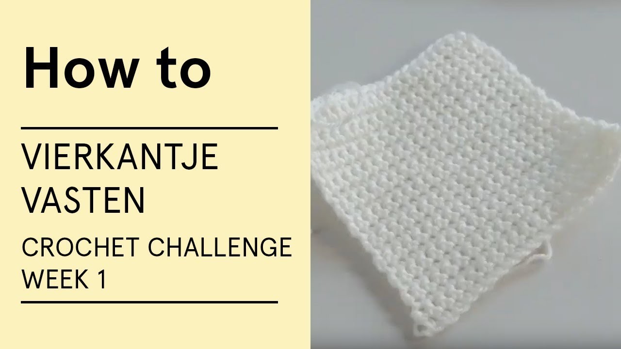 Tutorial - Vierkantje Vasten (Crochet Challenge week 1) - VERITAS