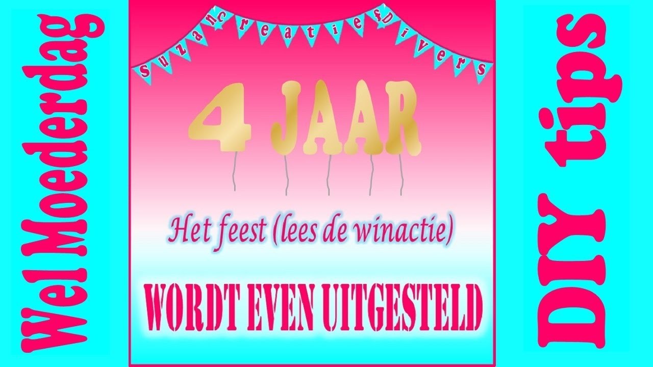 Eigenlijk is het feest vandaag! SuzanCreatiefDivers bestaat 4 jaar || Wel Moederdag DIY tips