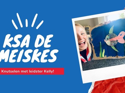 Knutselen met leidster Kelly!