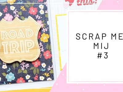 Scrap met mij #3 ♥ Roadtrip ♥ Simple Stories Flipbook 6x8 inch ♥ Nederlands