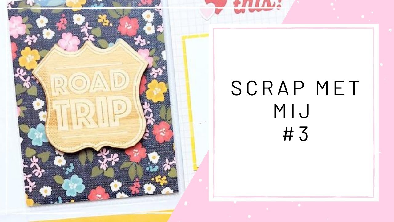 Scrap met mij #3 ♥ Roadtrip ♥ Simple Stories Flipbook 6x8 inch ♥ Nederlands