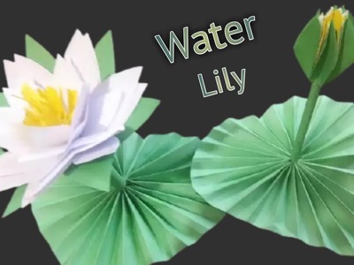 DIY Paper Lily | How to make Paper Water Lily | Water Lily | Paper Water lily - Craft Tutorial |