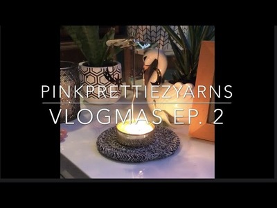 PinkprettiezYarns Vlogmas Ep. 2