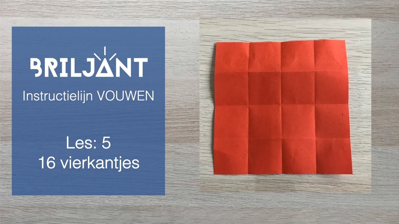 Les 5: 16 VIERKANTJES - Briljant Instructielijn VOUWEN