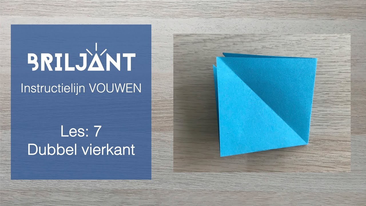 Les 7: DUBBEL VIERKANT - Briljant Instructielijn VOUWEN