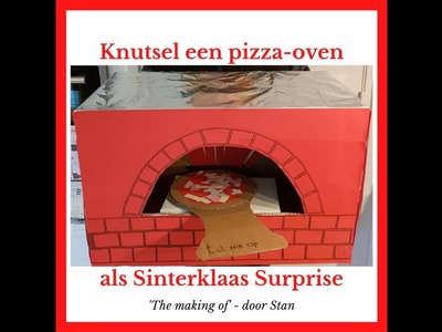 Knutsel een pizza-oven als Sinterklaas Surprise.