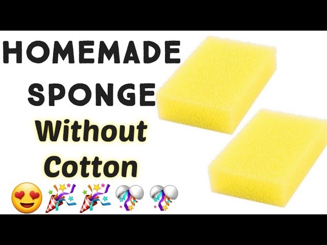 Homemade Sponge without cotton????.Easy way to make songe at home.How to make sponge without cotton