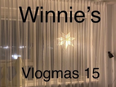 Winnie’s vlogmas 15