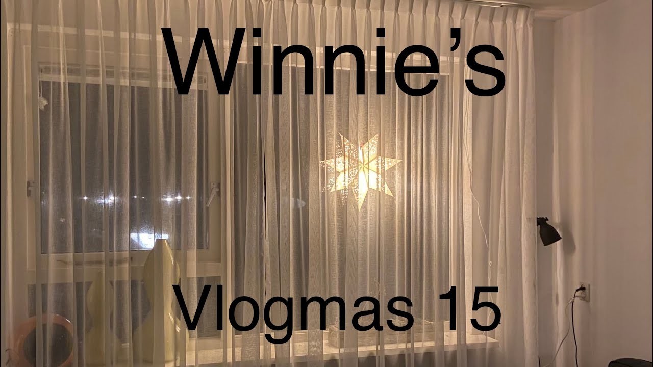 Winnie’s vlogmas 15