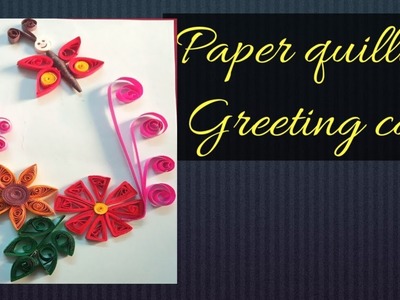 Paper quilling greeting card,पेपर क्विलिंग भेटकार्ड,Paper quilling for beginners part-2