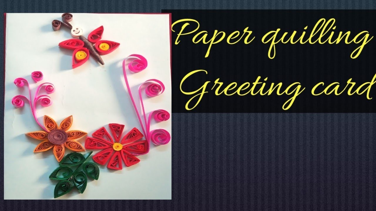 Paper quilling greeting card,पेपर क्विलिंग भेटकार्ड,Paper quilling for beginners part-2