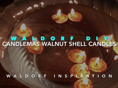 Waldorf tutorial Candlemas | Walnootdoppen kaarsjes maken voor Maria Lichtmis | Vrijeschool DIY