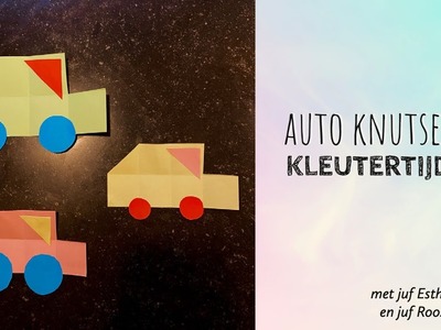 Auto knutselen! KLEUTERTIJD 3.2