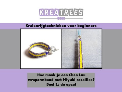 Hoe maak je een Chan Luu wraparmband met Miyuki rocailles?|#Deel 1: de opzet|#Kreatrees