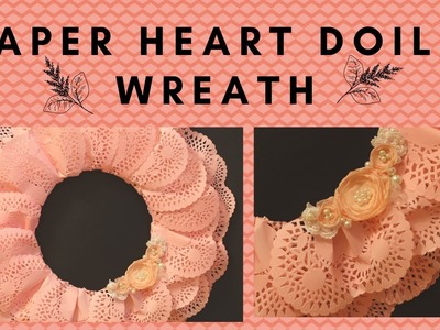 ???? Paper Heart Doily Wreath | DIY Valentine's Day Wreath | $3.00 Dollar Tree Craft