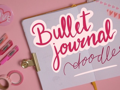 Bullet Journal doodles maken ♥. Valentijn. ♥