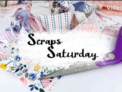 Scraps Saturday