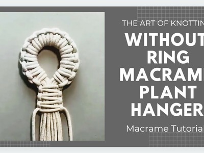 DIY Macrame Plant Hanger Without Ring | Macrame | How to hang your plant hanger without ring