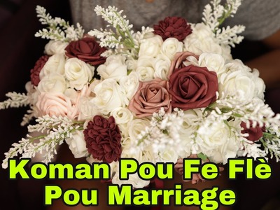 Men Koman Pou Fe Flè Pou Marriage.DIY Flowers For Wedding