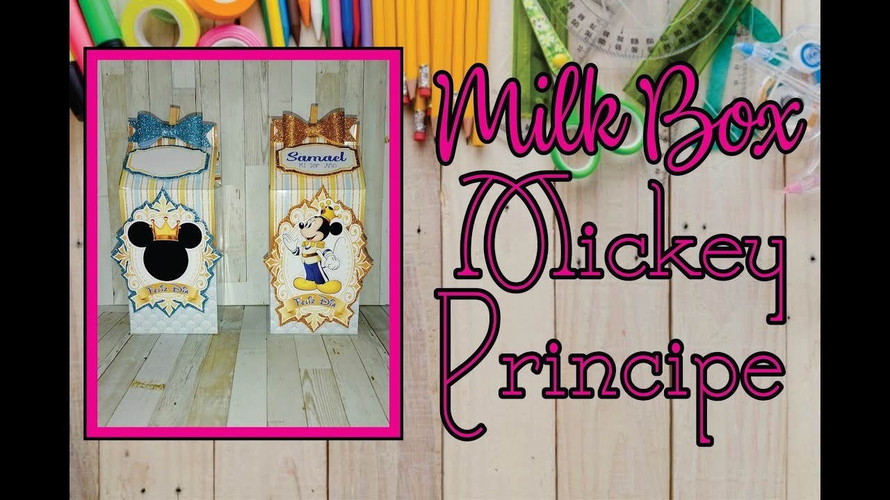 ????????✿Cajita Milk Box Mickey Principe- Imprimibles y Moldes Gratis✿????✿ Creaciones Samadith.DIY ✿????????