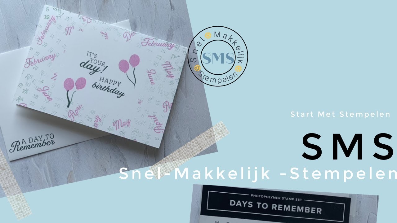 SMS  Snel en Makkelijk Stempelen met de Days to remember stempelset   van Stampin' Up!