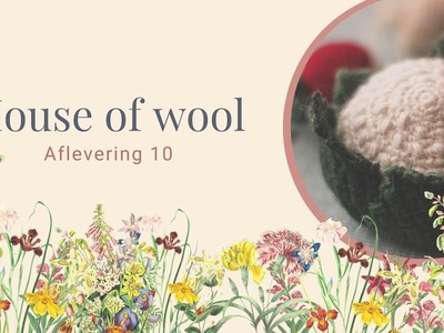 House of Wool afl 10 || Kleding naaien, haken en een handwerk dip