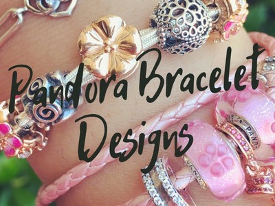 Pandora Bracelet Designs