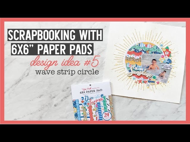Scrapbooking With 6x6" Paper Pads | Design Ideas for 6x6" Paper Pads | #5 - Wave Strip Circle