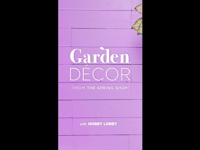 Garden Decor | Hobby Lobby®