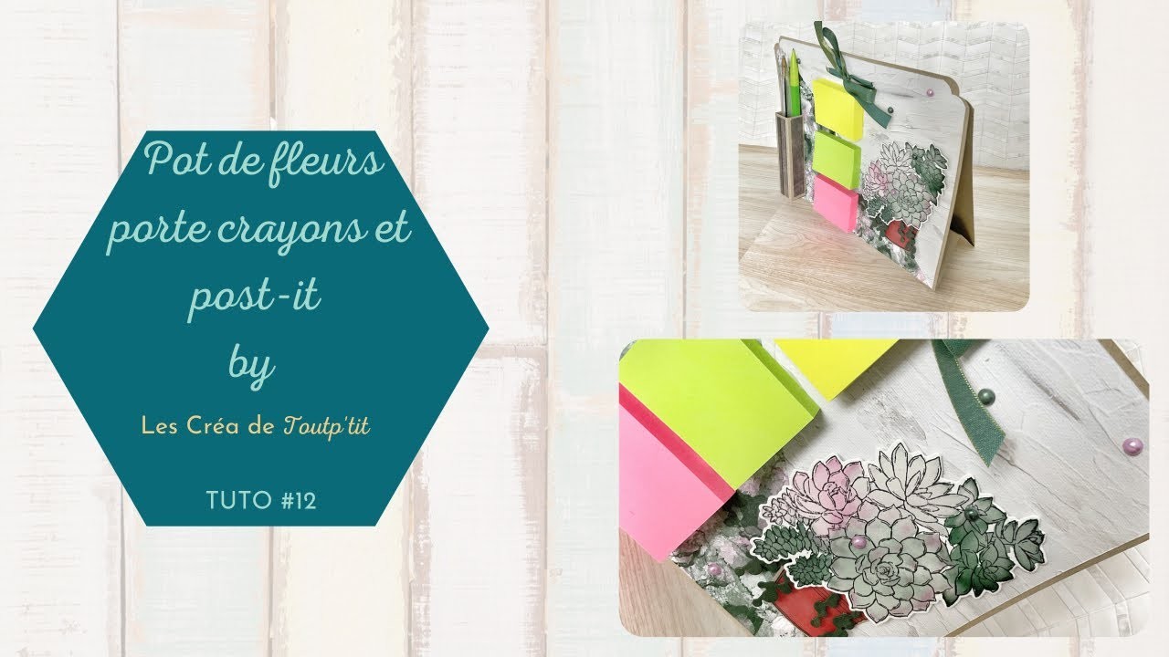 Tuto #12 - Pot de Fleurs porte crayons et post-it