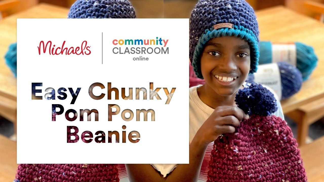 Online Class: Easy Chunky Pom Pom Beanie | Michaels