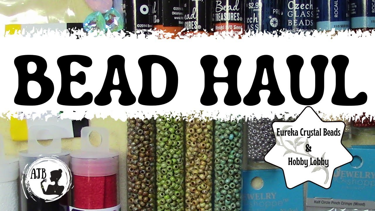 Bead Haul-Eureka Crystal Beads & Hobby Lobby