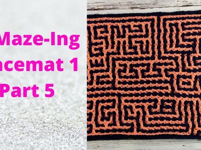 A-Maze-ing Placemat 1 Part 5