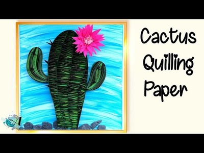Quilling Cactus | Quilling Paper Art